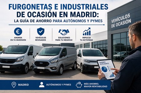 MID Car coches ocasión Madrid Furgonetas e industriales de ocasión en Madrid: La guía de ahorro para autónomos y PYMEs